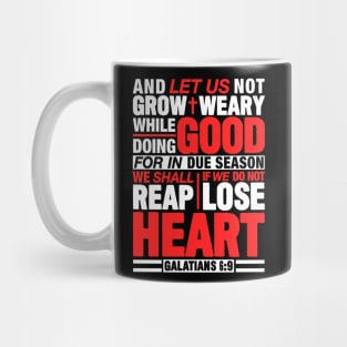 Galatians 6:9 Let Us Not Grow Weary While Doing Good Mug